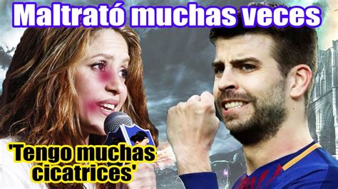 Shakira rompió el silencio y confirmó que Piqué la maltrató muchas