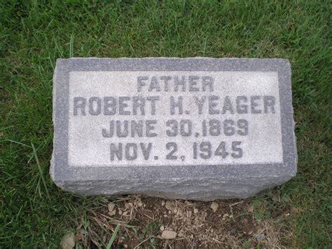 Robert Henry Yeager 1869 1945 Memorial Find A Grave