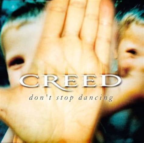 Creed Don T Stop Dancing Lyrics Genius Lyrics