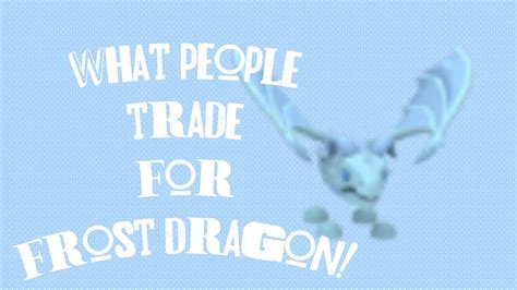 What People Trade For A Fr Frost Dragon In Adopt Me Rich Servers