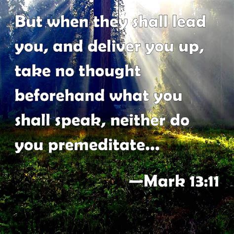 Mark 1311 But When They Shall Lead You And Deliver You Up Take No