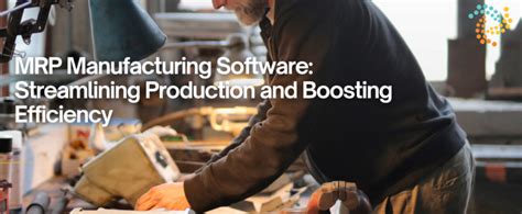 Mrp Manufacturing Software Streamlining Production And Boosting