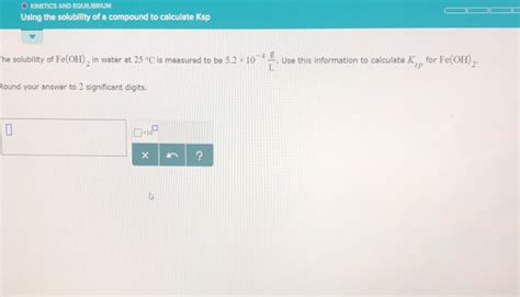 Solved O Kinetics And Equilibrium Using The Solubility Of A Chegg