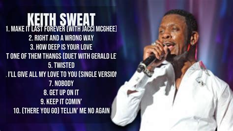 Keith Sweat Best Music Roundup Of Premier Tracks Mix Exhilarating