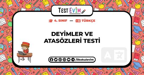 4 Sınıf Türkçe Deyimler ve Atasözleri Testi Çöz 2025