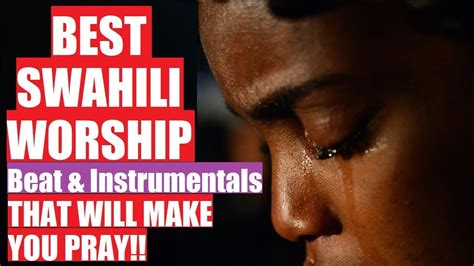 Best Kiswahili Worship Instrumentals Full Piano Version Youtube