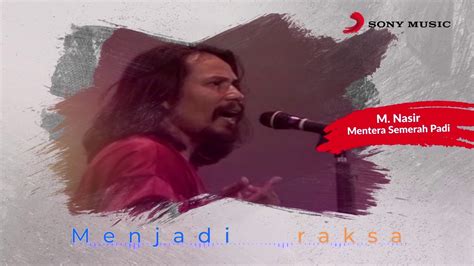 M Nasir Mentera Semerah Padi Official Lyric Video Youtube Music