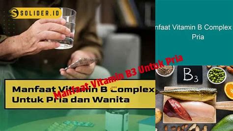 Temukan Manfaat Vitamin B3 Untuk Pria Yang Jarang Diketahui Solider