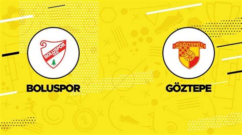 Boluspor Göztepe maçı ne zaman saat kaçta hangi kanalda İşte canlı