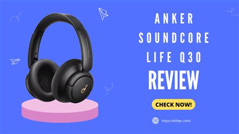 Anker Soundcore Life Q30 Review: AirPods Max Killer?