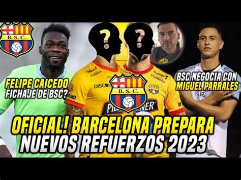 OFICIAL SE VIENEN MÁS REFUERZOS a BARCELONA FELIPE CAICEDO NUEVO