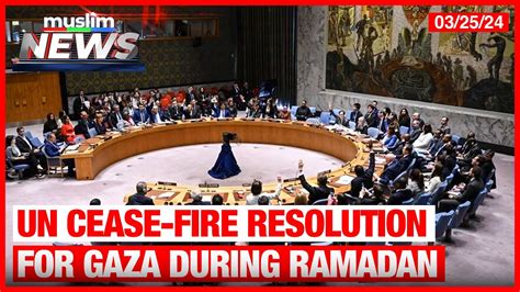 Un Security Council Adopts Cease Fire Resolution For Gaza Israel