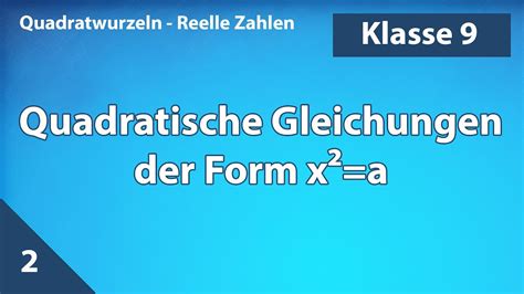 Quadratwurzeln Reelle Zahlen 2 2 Quadratische Gleichungen Der Form