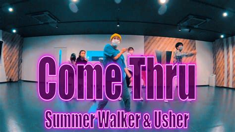 Come Thru Summer Walker Usher Choreo Ril I Walkers Dance Studio Youtube