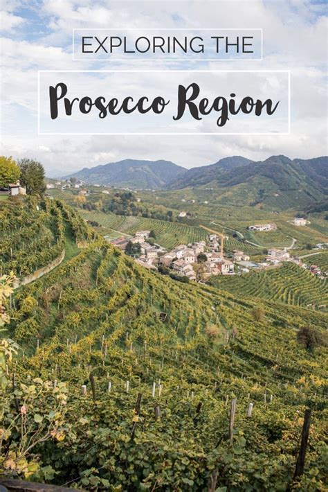 Exploring The Prosecco Region Cool Places To Visit Best Winter