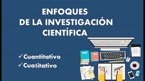 Enfoques De Investigaci N Cuantitativo Y Cualitativo Youtube