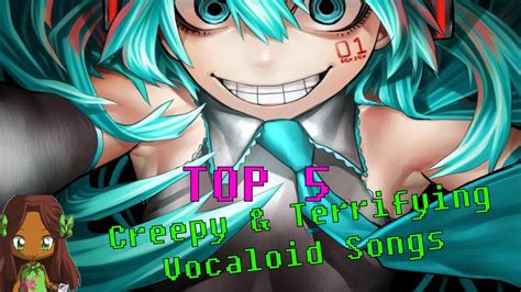 Top Creepy Terrifying Vocaloid Songs Youtube