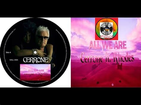 Cerrone All We Are Feat Rhodes Vs Got To Have Lovin New Disco Mix