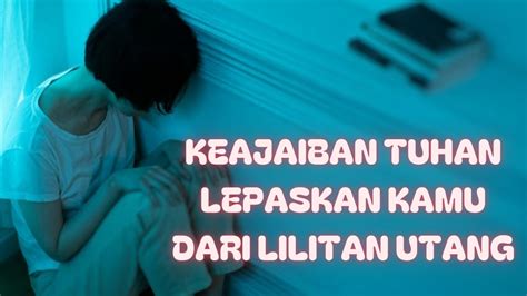 Melepaskan Diri Dari Lilitan Utang Oleh Kasih Tuhan YouTube