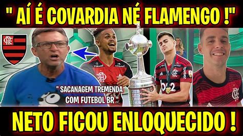 AÍ É SACANAGEM NETO FICOU ENLOQUECIDO OS REFORÇOS DO FLAMENGO