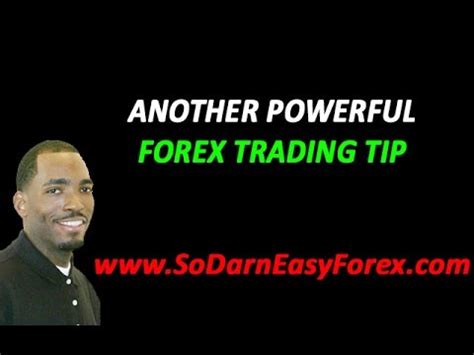 Another Powerful Forex Trading Tip So Darn Easy Forex Youtube