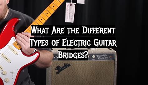 What Are The Different Types Of Electric Guitar Bridges Metalmusicguide