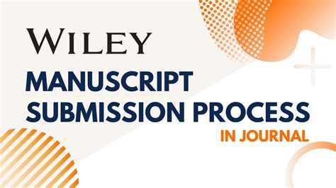 Manuscript Submission Process How To Submit Manuscript In Wiley