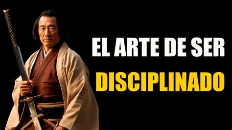 El ARTE De Ser DISCIPLINADO Miyamoto Musashi YouTube