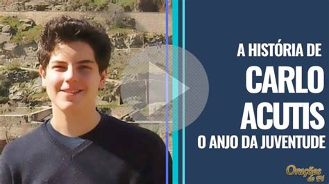 A História De Carlo Acutis O Anjo Da Juventude Orações De Fé