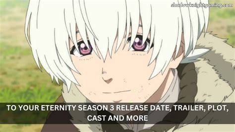 To Your Eternity Season Launch Date Trailer Plot Forged And Extra