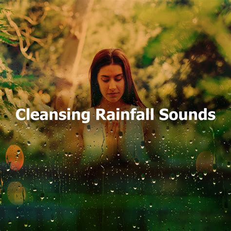 Cleansing Rainfall Sounds Album By Yoga Rain Spotify