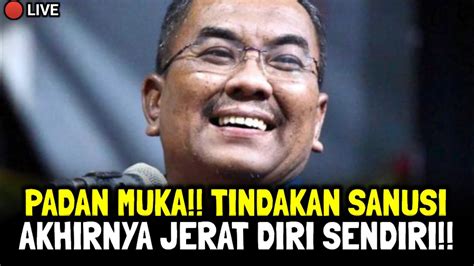 Padan Muka Tindakan Sanusi Akhirnya Jer T Diri Sendiri Sudah Youtube