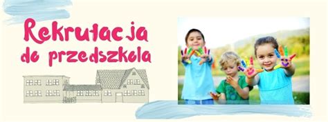 Rekrutacja Do Przedszkola Szko A Podstawowa Im Jana