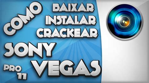 Como Baixar Instalar E Crackear Sony Vegas Pro By Dudututoriais