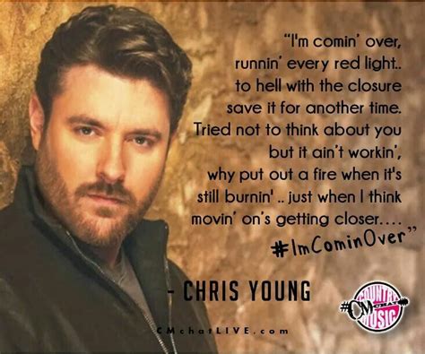 Chris Young, I'm Comin' Over | Country music lyrics, Country lyrics ...