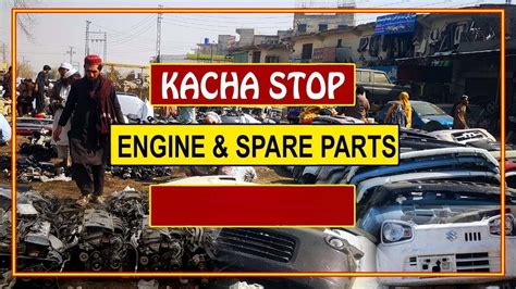 Kacha Stop Used Japanese Car Spare Parts In Rawalpindi Wholesale Market