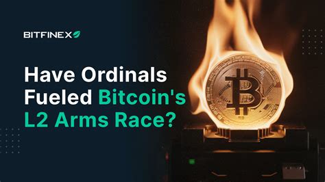 Have Ordinals Fueled Bitcoins L2 Arms Race Bitfinex Blog