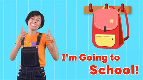 Im Going To School Song For First Day Of School Preschool Kinder