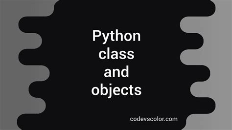 Python Class And Objects Python Tutorial 24 Codevscolor