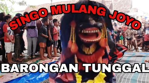 Barongan Tunggal Galak Singo Mulang Joyo Youtube