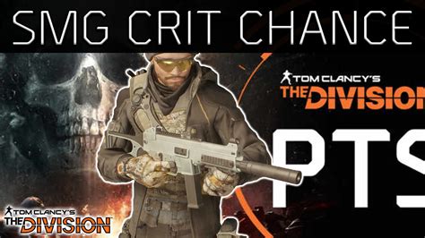 The Division Smg Crit Hit Chance Returns Pts Patch Notes Youtube