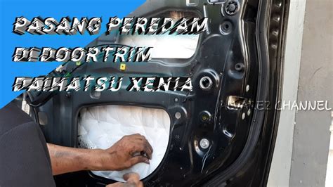 Pasang Peredam Suara Di Doortrim Xenia Atau Avanza