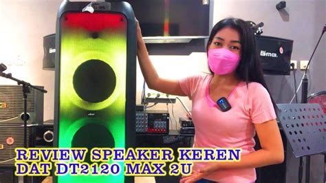 REVIEW DETAIL SPEAKER PORTABLE DAT DT 2120 MAX 2U LAMPU LEDNYA WOWWW