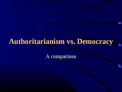 Презентация к уроку английского языка Authoritarianism Vs Democracy