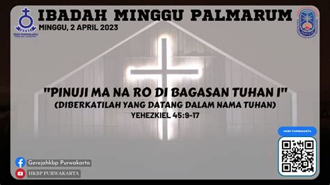 Ibadah Pagi Minggu Palmarum 2 April 2023 Youtube