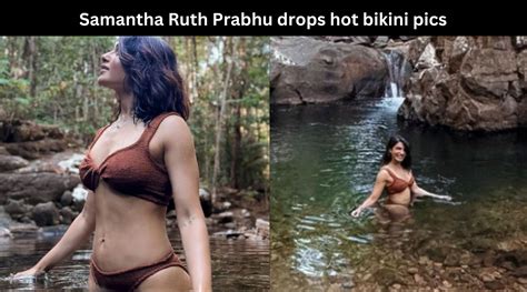 Famous Actress Samantha Ruth Prabhu Drops Hot Bikini Pics After Divorce