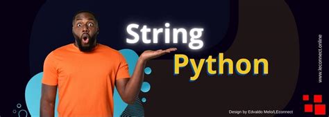 Descubra O Poder Da String Em Python LEconnect