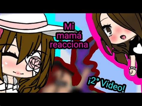 Mi Mam Reacciona A Mis Personajes De Gacha Life Youtube