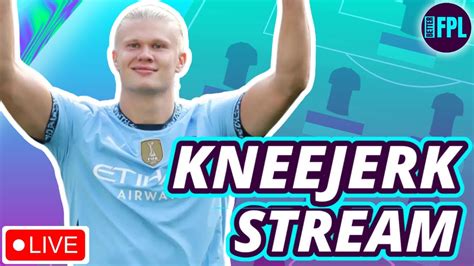 Fpl Kneejerk Stream Gameweek Fantasy Premier League Tips