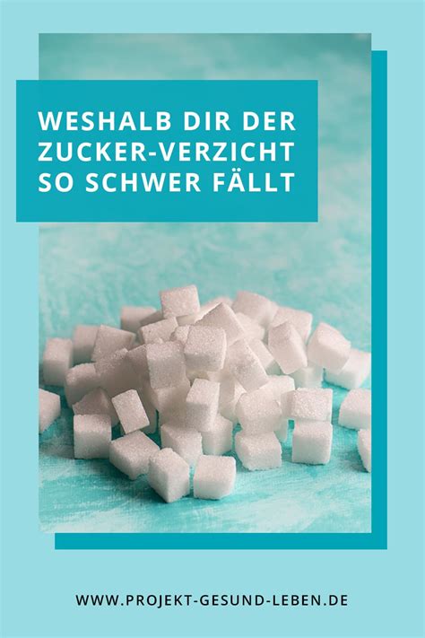 Weshalb Dir Der Zuckerverzicht So Schwer F Llt Und Wie Du Den Weg Aus